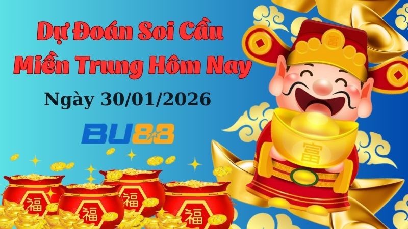 BU88 Dự đoán xổ số miền Trung hôm nay ngày 30/1/2026 [Chuẩn Nhất]